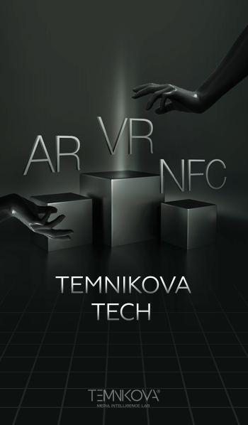 TEMNIKOVA Tech: AR, VR, NFC